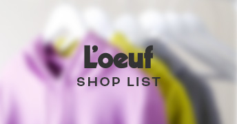 loeufの商品をお試しいただける、お取り扱い店舗リスト　ぜひ足をお運びください
